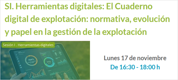  SI. Herramientas digitales: El Cuaderno digital de explotación: normativa, evolución y papel en la gestión de la explotación (Fecha: 17.11.2025)